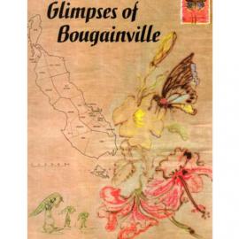 Glimpses of Bougainville - Wesley Historical Society Proceedings