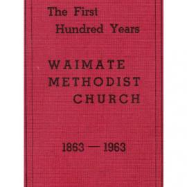 Waimate 100 - Wesley Historical Society Proceedings
