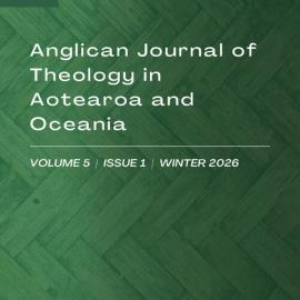 Anglican Journal of Theology in Aotearoa and Oceania | Volume 5 | Issue 1 | Winter 2026